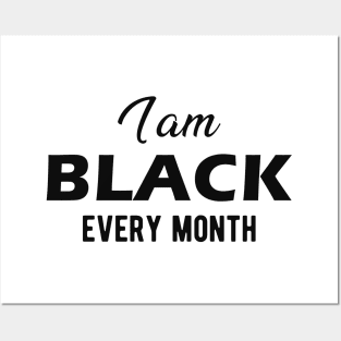 I am black every month Posters and Art